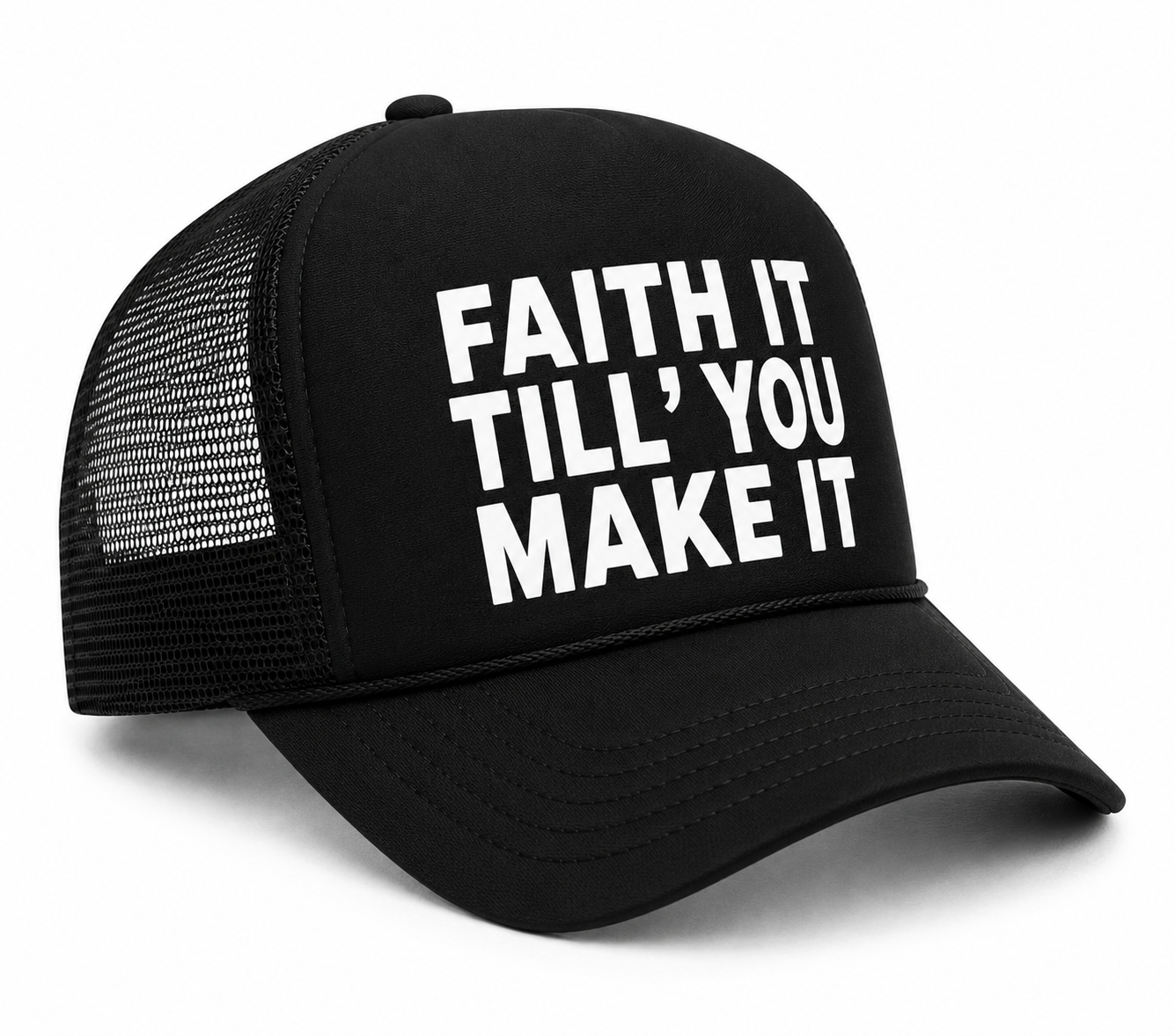 Faith It Till You Make It Trucker Hat