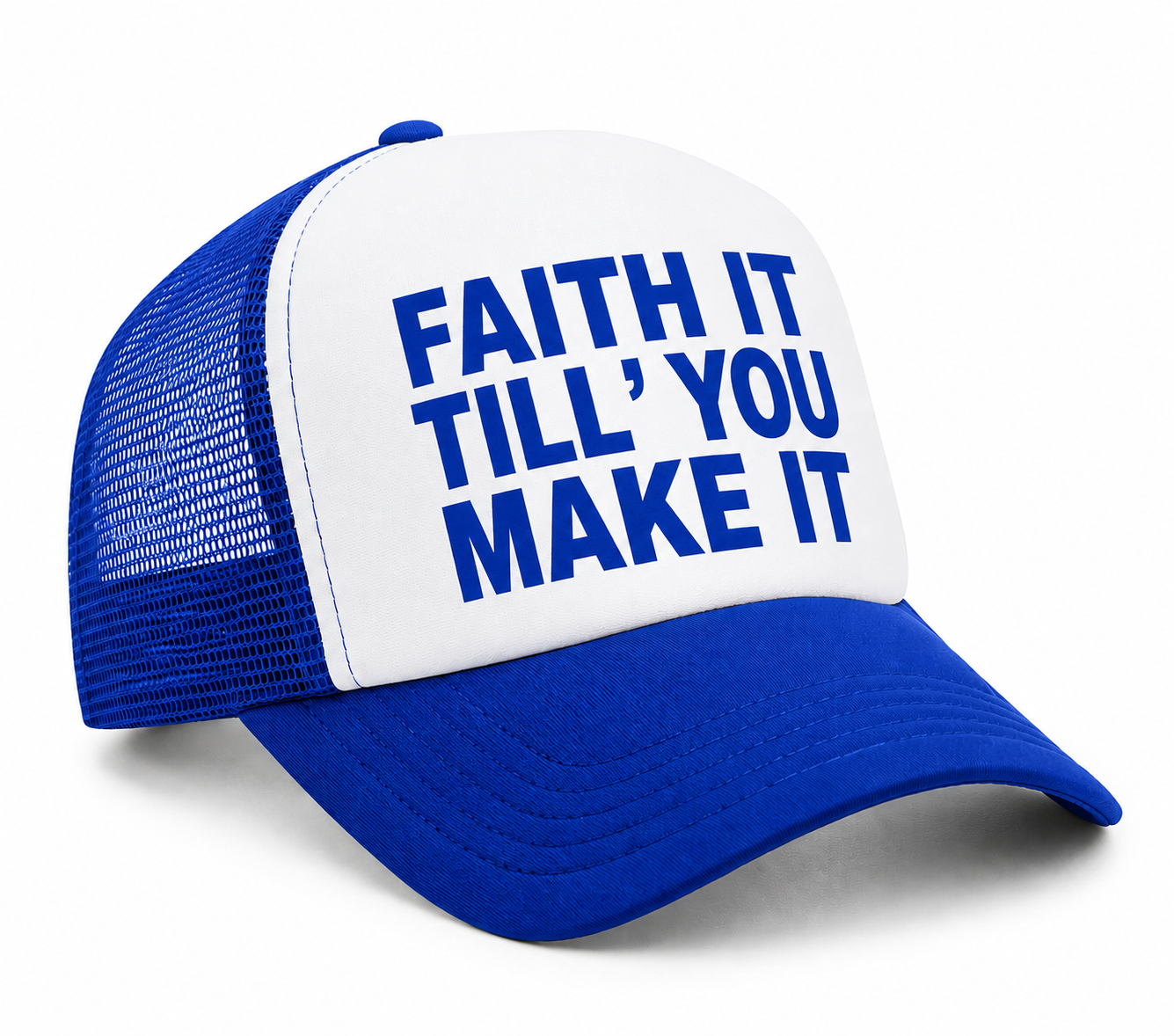 Faith It Till You Make It Trucker Hat
