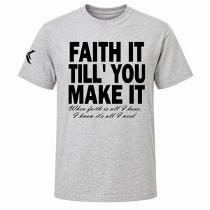 Faith It Till You Make It™ Tee