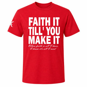 Faith It Till You Make It™ Tee
