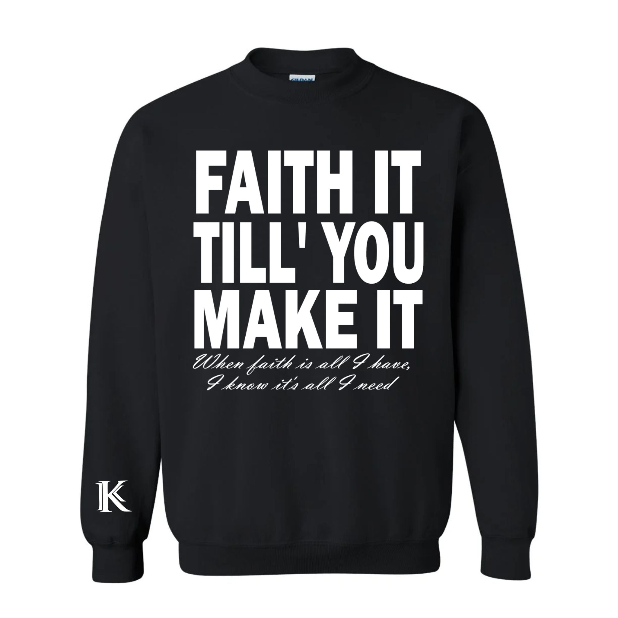 Black “Faith It” Sweatshirt