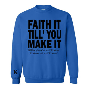 Faith It Till You Make It Crewneck