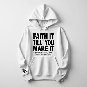 Faith It Till You Make It Hoodie