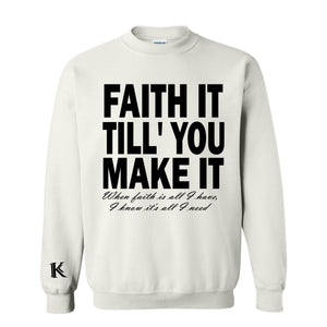 Faith It Till You Make It Crewneck