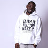 White/Black "Faith It" Hoodie