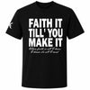 Faith It Till You Make It™ Tee