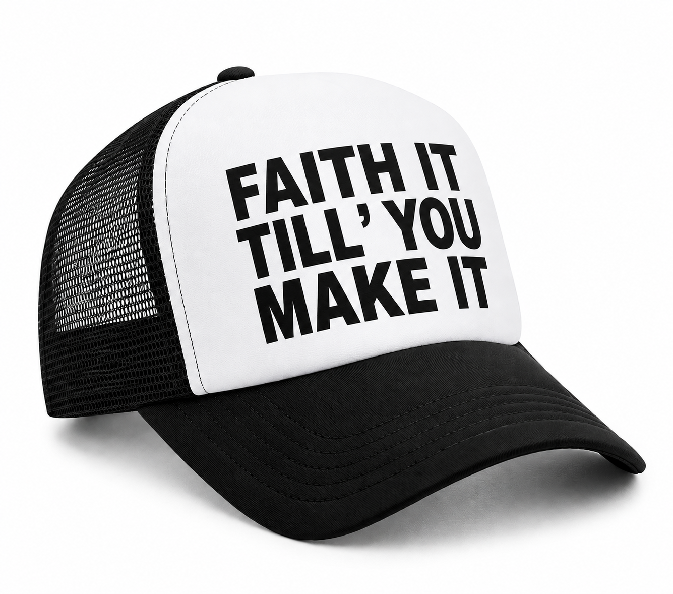 Faith It Till You Make It Trucker Hat