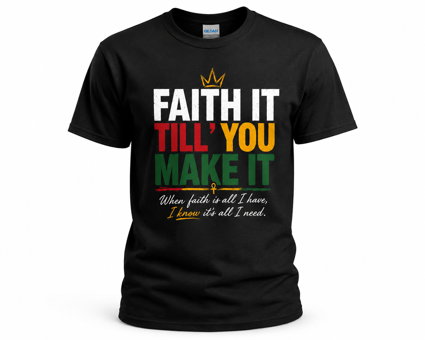 Faith It Till’ You Make It Tee – Legacy Edition