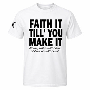 Faith It Till You Make It™ Tee