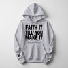 Gray “Faith It” Hoodie