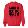Red “Faith It” Sweatshirt