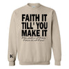 Faith It Till You Make It Crewneck