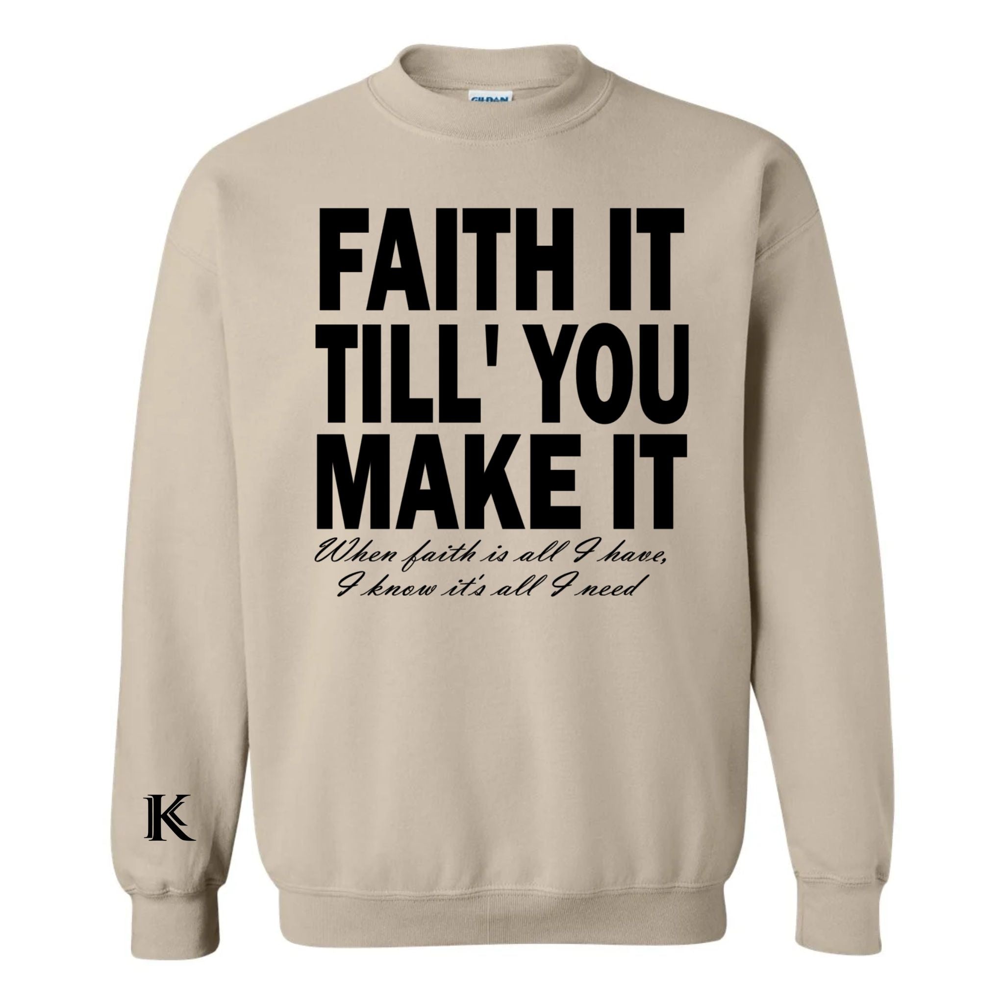Faith It Till You Make It Crewneck