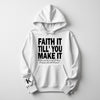 White "Faith It" Hoodie